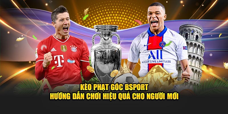 Kèo phạt góc Bsport